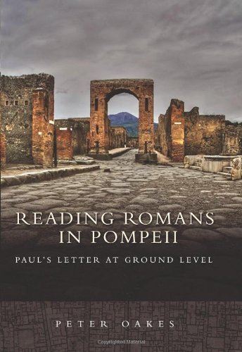 Reading Romans in Pompeii: Paul's Letter at Ground Level