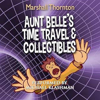Aunt Belle's Time Travel & Collectibles Audiolibro Por Marshall Thornton arte de portada