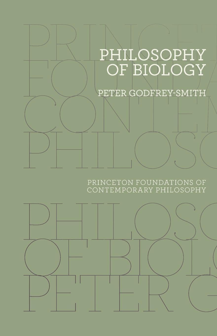 Philosophy of Biology: 8 (Princeton Foundations of Contemporary Philosophy)