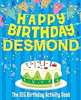 Happy Birthday Desmond - The Big Birthday Activity Book: (Personalized Children's Activity Book) 1987401301 Book Cover