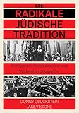 Die radikale jüdische Tradition: Partisanen, Revolutionäre und Widerstandskämpfer