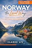 Norway the Local Way: Hidden Gems, Scenic Routes & Real Nordic Experiences