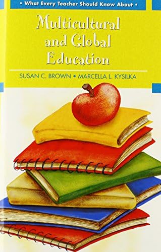 What Every Teacher Should Know About Multicultural and Global Education 1st Edition