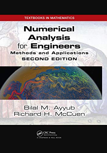 Numerical Analysis for Engineers: Methods and Applications, Second Edition (Textbooks in Mathematics)