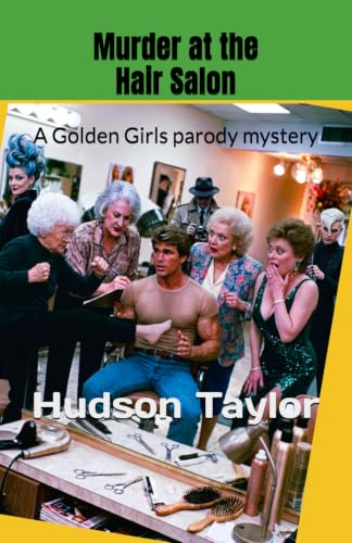 Murder at the Hair Salon: A Golden Girls parody mystery (The Golden Girls parody mysteries)