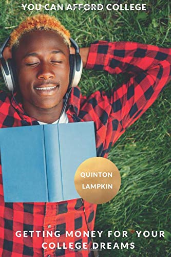 You Can Afford College: Getting Money For Your College Dreams