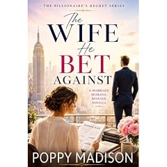 The Wife He Bet Against: A Marriage Betrayal Revenge Novella Audiolibro Por Poppy Madison arte de portada