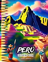 Peru coloring book: Embark on a Visual Journey: Color stunning Peruvian landscapes and extraordinary detailed characters. Celebrate the beauty of Peru with our charming and relaxing coloring book. B0CPV3MQQ9 Book Cover