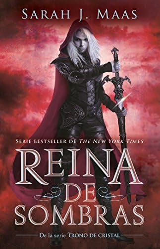 Reina de sombras [Queen of Shadows]: Trono de Cristal 4 [Throne of Glass 4]