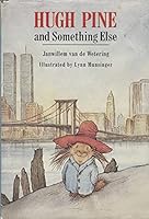 Hugh Pine and Something Else 0395492165 Book Cover