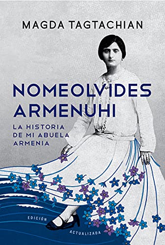 Nomeolvides Armenuhi (Edición actualizada): La historia de mi abuela armenia (Spanish Edition)