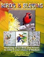 New Creations Coloring Book Series: Birds & Blooms - adult grayscale coloring book (coloring book for grownups and kids) featuring birds and flowers to color in your choice of medium 1957914041 Book Cover