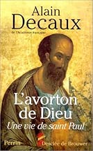 Download L'Avorton de Dieu : Une vie de saint Paul PDF