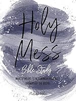 Holy Mess Bible Study 1733058710 Book Cover