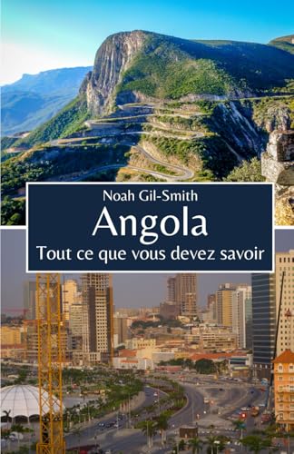 Angola: Tout ce que vous devez savoir