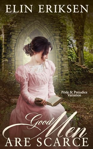 Good Men are Scarce: Pride & Prejudice variation