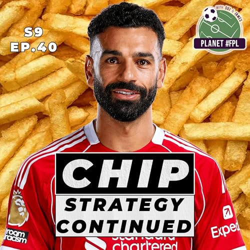 Chips & Strategy Continued | Planet FPL S. 9 Ep. 40 | Fantasy Premier League