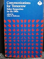 Communications for tomorrow: Policy perspectives for the 1980s 0030465419 Book Cover