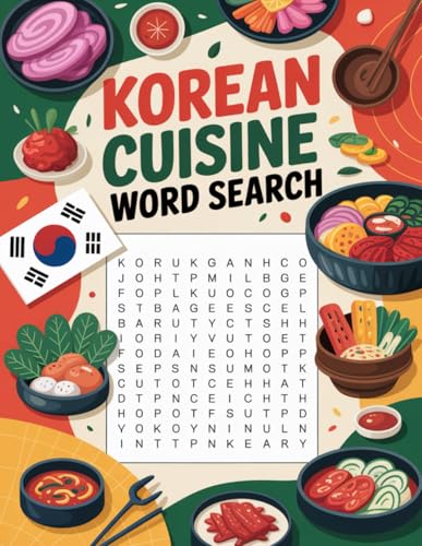 World Flavors: Korean Cuisine Word Search — Dishes, Ingredients & Traditions: Large Print (World Flavors: A Global Cuisine Word Search Series, Band 25)