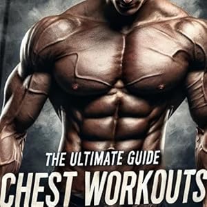 Book Cover: Ultimate Guide to Chest Exercises