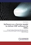 Software as a Service model to deliver ERP software to SMEs: A Case Study of E-Business Plan for an Online Company Using SaaS Model to Deliver ERP System To SMEs In Kenya