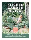 Kitchen Garden Revival: A modern guide to creating a stylish, small-scale, low-maintenance, edible garden