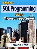 Beginner SQL Programming Using Microsoft SQL Server