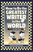 How to Be the Greatest Writer in the World 155933276X Book Cover