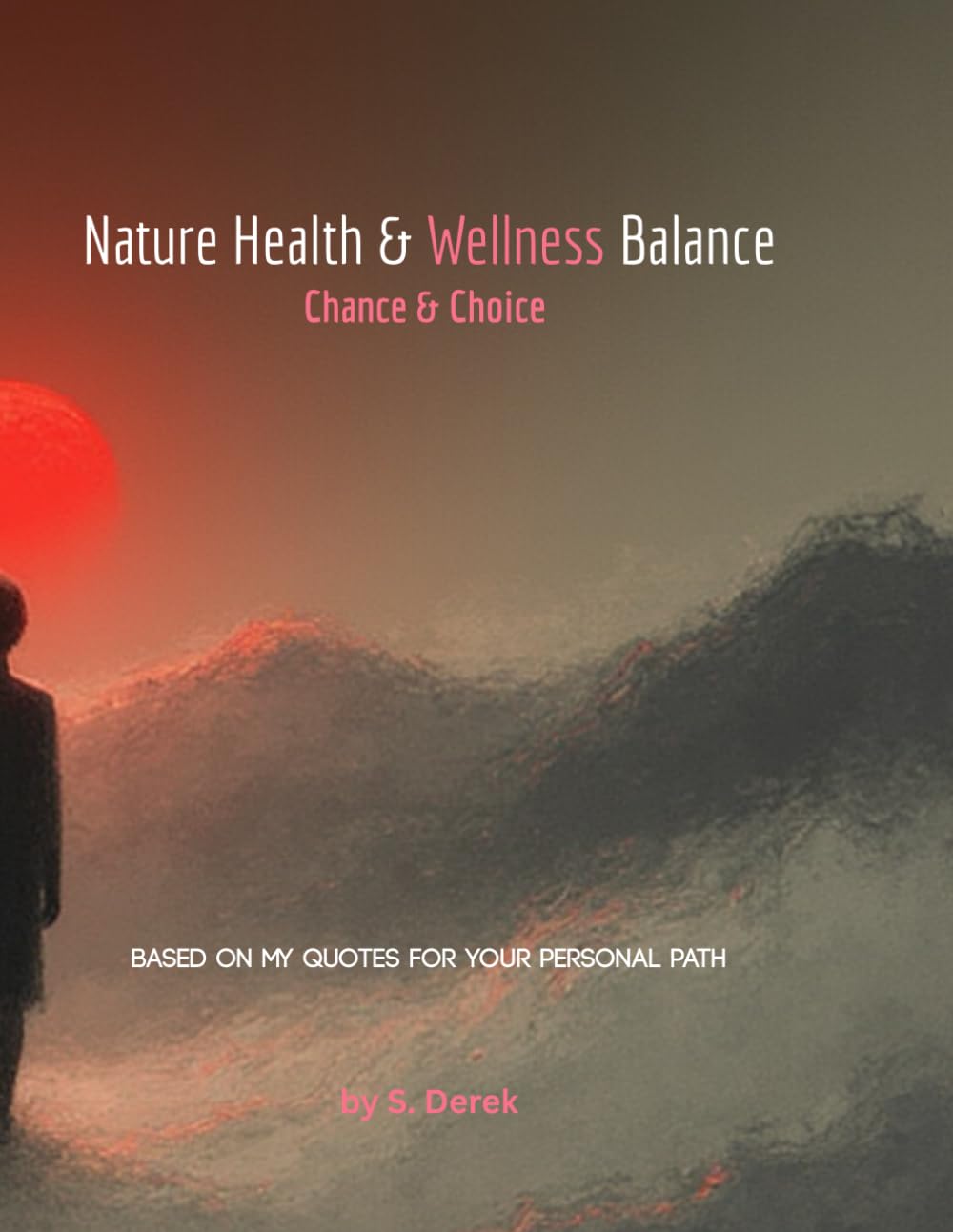 NATURE HEALTH AND WELLNESS BALANCE: CHANCE & CHOICE
