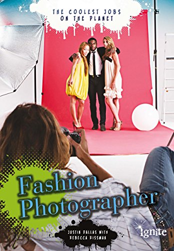 Fashion Photographer: The Coolest Jobs on the Planet Fashion Photographer: The Coolest Jobs on the Planet