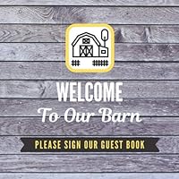 Welcome To Our Barn: Please Sign Our Guest Book 1696891809 Book Cover