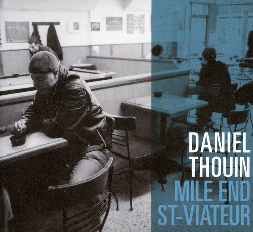 Mile End: St-Viateur [Audio CD] Daniel Thouin and Yannick Rieu