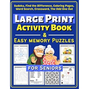 Large Print Activity Book & Easy Memory Puzzles for Seniors: Fun And Relaxing Puzzles For Elderly, Exercises include Word Search, Find the Difference, Coloring Pages, Odd One Out and Crosswords