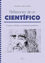 Reflexiones de un científico: Ensayos, artículos y comentarios periféricos