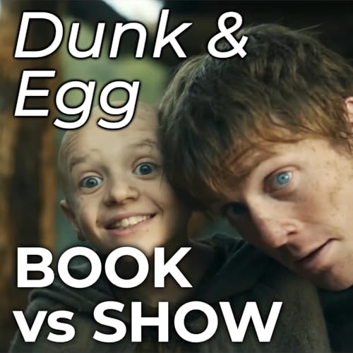 A Knight of the Seven Kingdoms: Book vs Show (Part 2)