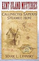 Kent Island Mysteries: Callinectes Sapidus Steamed, Hon! 1457537141 Book Cover