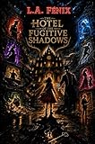 The Hotel of the Fugitive Shadows (English Edition)