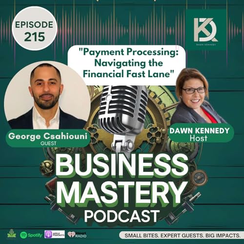 215. "Payment Processing: Navigating the Financial Fast Lane" with George Csahiouni