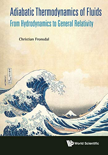 Adiabatic Thermodynamics Of Fluids: From Hydrodynamics To General Relativity      Kindle Edition