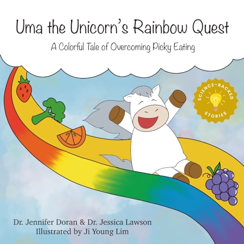 Uma The Unicorn'S Rainbow Quest: A Colorful Tale Of Overcoming Picky Eating (Science-Backed Stories)