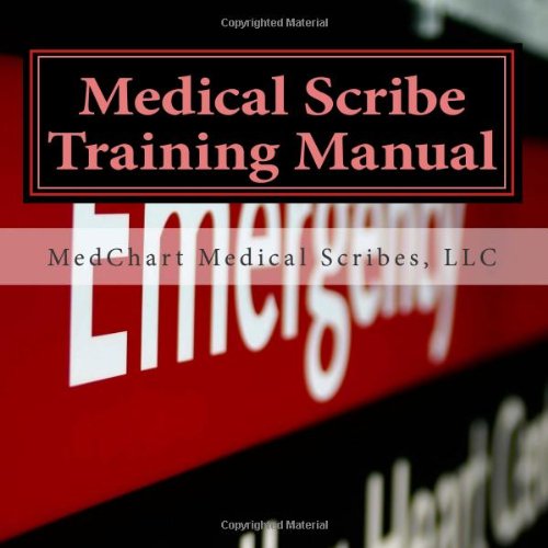 Medical Scribe Training Manual MedChart Medical Scribes, LLC 9780615585925 Books