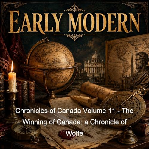 Chronicles of Canada Volume 11 - The Winning of Canada: a Chronicle of Wolfe cover art