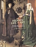 The Hidden Life of Art: Secrets and Symbols in Great Masterpieces 0760783012 Book Cover