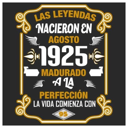 Las leyendas nacieron en agosto 1925 Madurado a la perfección La vida comienza con 95: Libro de visitas fiesta de cumpleaños felicitaciones y noticias I Tema: oro y ror I Regalo ideal