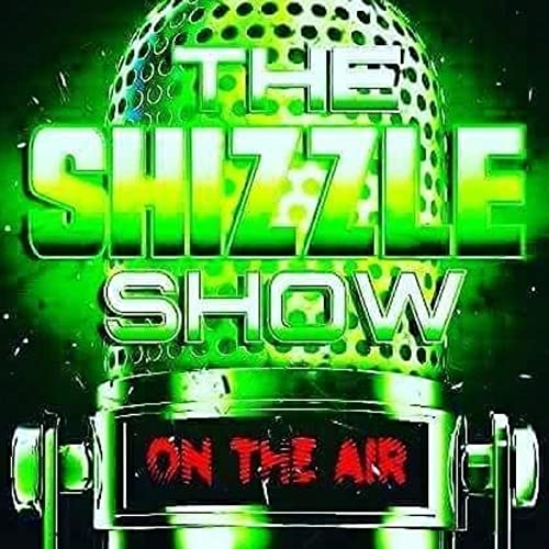 The Shizzle Show - 9-4-22