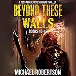 Cover of Beyond These Walls: Books 10-12 Box Set