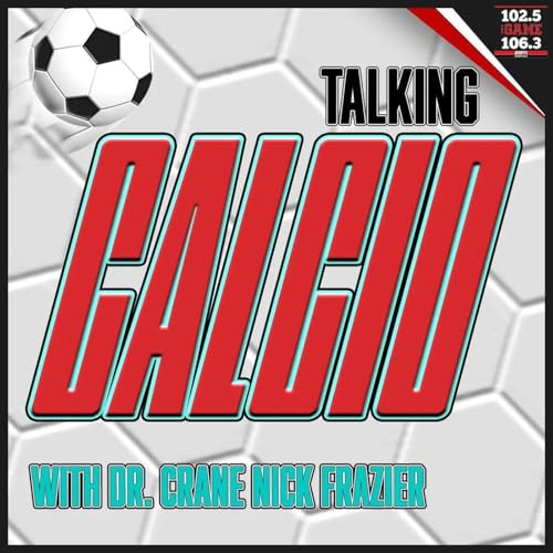 Page de couverture de S1 Ep42: Talking Calcio (09-17-25)