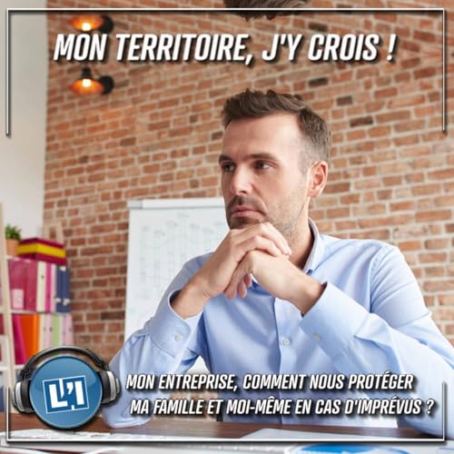MON ENTREPRISE, COMMENT NOUS PROT&Eacute;GER MA FAMILLE ET MOI EN CAS D'IMPR&Eacute;VUS ?