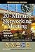 The 20-Minute Networking Meeting - Professional Edition: Learn to Network. Get a Job.