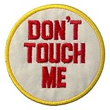 Don't Touch Me Embroidered Applique Iron On Sew On Patch
